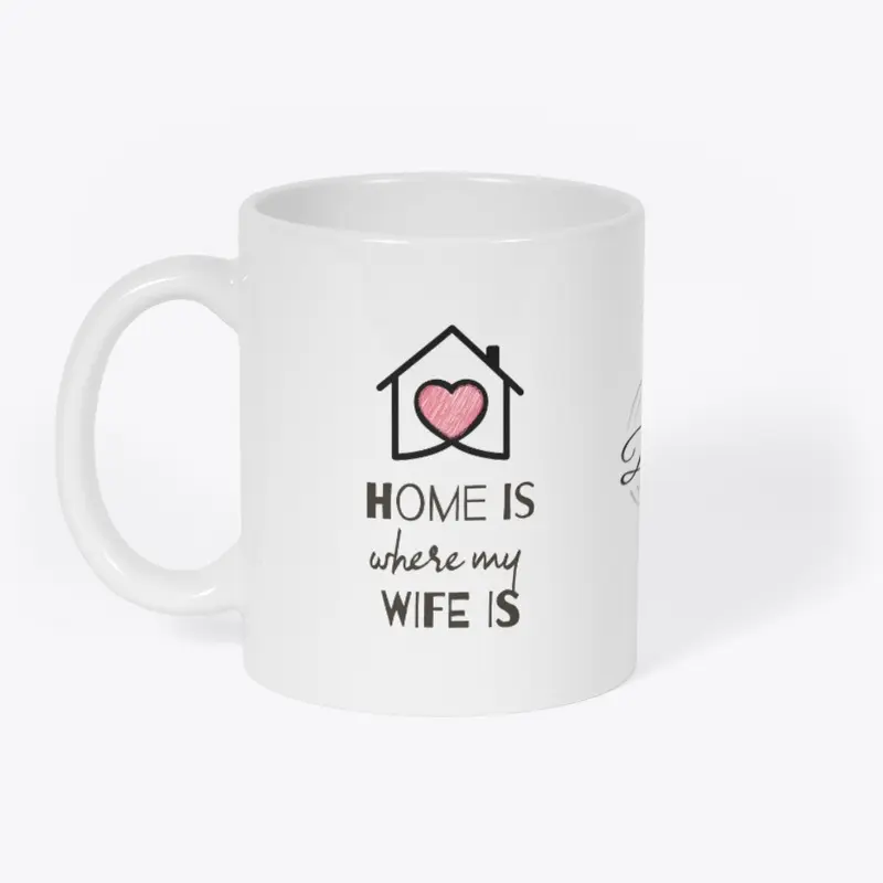 Home Is Where...My Wife Is