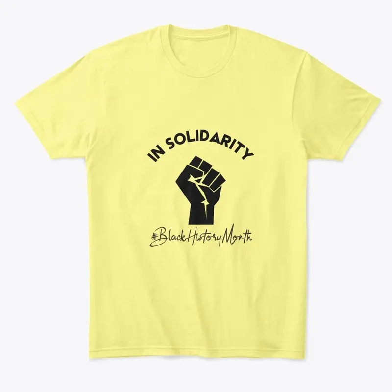 In Solidarity - Black History Month Tee