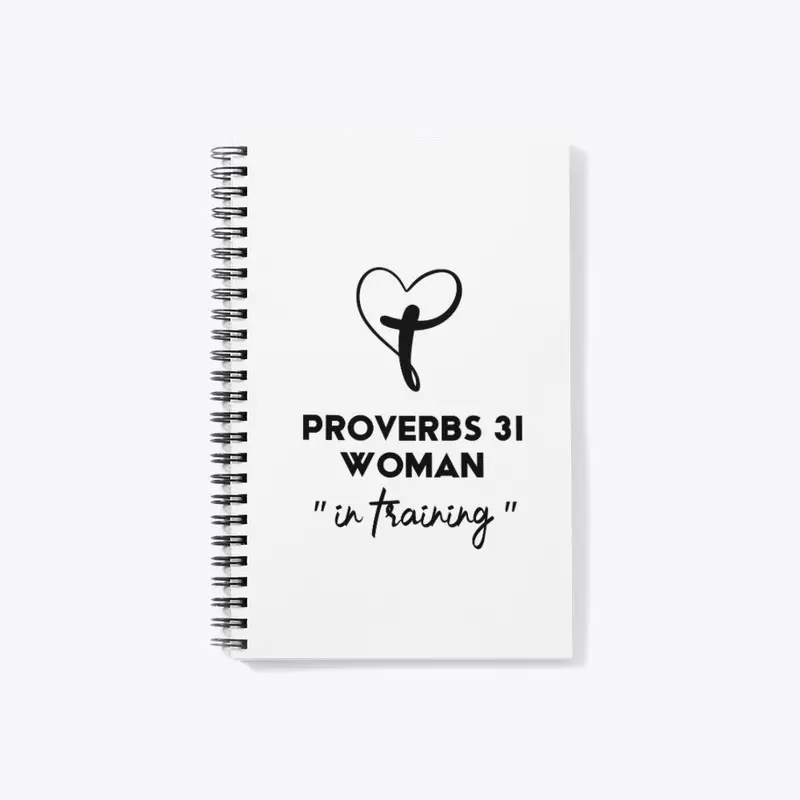 Proverbs 31 Woman "in training"